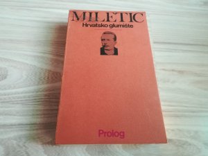 Hrvatsko glumište - Stjepan Miletić