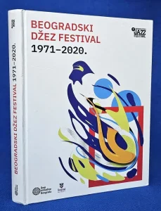 Beogradski džez festival : 1971-2020  uredio Vojislav Pantić