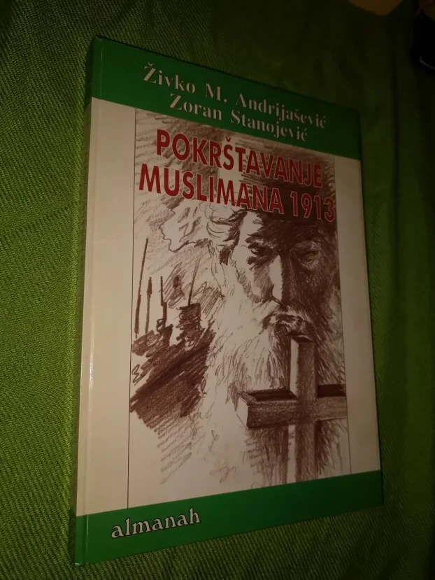 Pokrstavanje Muslimana 1913 Zivko M Andrijasevic KupujemProdajem pokrstavanje-muslimana-1913-zivko-m-andrijasevic-kupujemprodajem