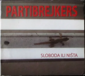 Partibrejkers-Sloboda ili Nista CD (2007)