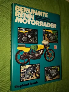 Beruhmte Rennmotorrader - Siegfried Rauch