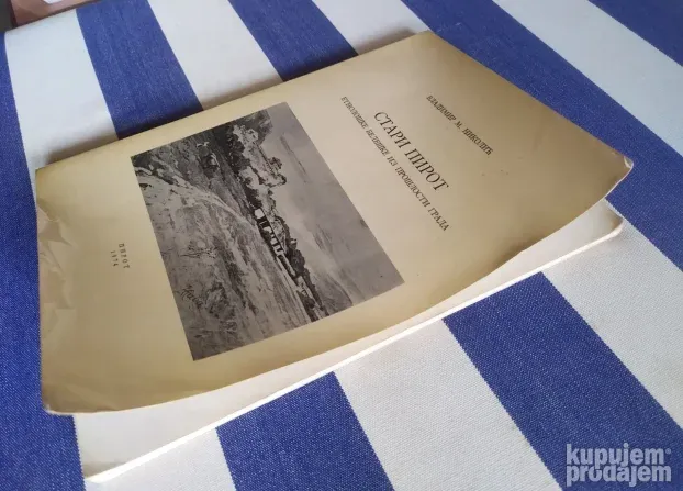 STARI PIROT Etnološke beleške iz prošlosti grada