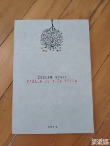 Padala je kiša ptica - Žoslin Sosje