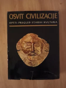 Osvit civilizacije - Opšti pregled starih kultura