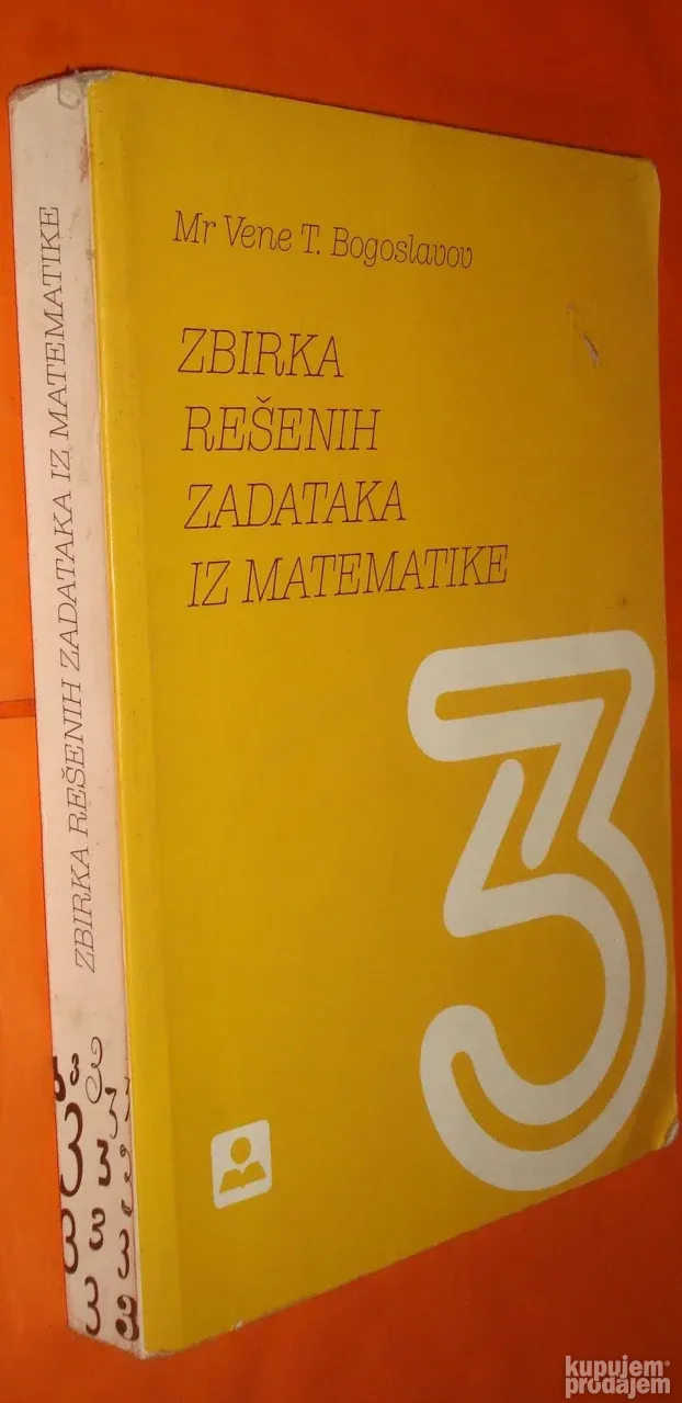 Zbirka rešenih zadataka iz matematike 3 Vene Bogoslavov