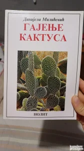 Gajenje kaktusa - Danijela Milićević