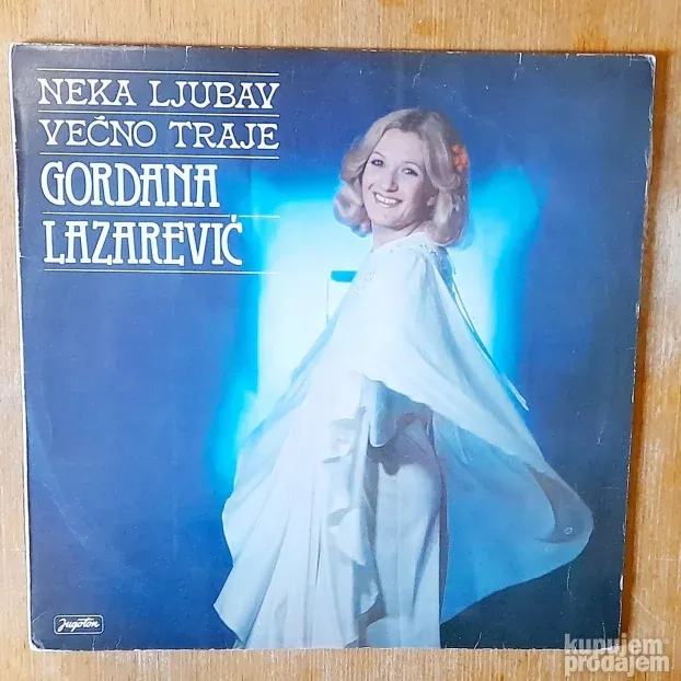 Gordana Lazarević - Neka Ljubav Večno Traje - LP