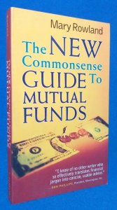The New Commonsense Guide to Mutual Funds - Mary Rowland