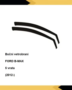 Vetrobrani Deflektori Usmerivaci Vazduha,Ford B-Max 2012-