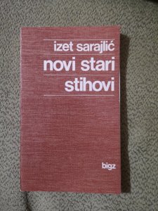 Novi stari stihovi - Izet Sarajlić