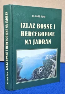Izlaz Bosne i Hercegovine na Jadran - Galib Šljivo