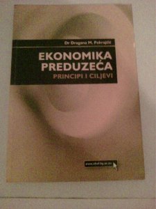 Ekonomika preduzeća princip i ciljevi Pokrajčić