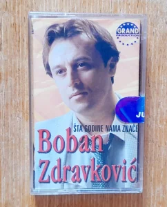 Boban Zdravković - Šta Godine Nama Znače - Kaseta