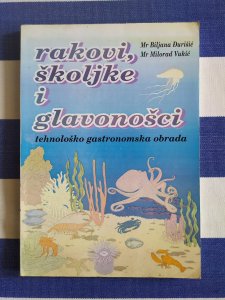 Rakovi, skoljke i glavonosci Tehnološko gastronomska obrada