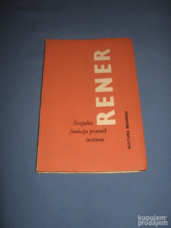 Socijalna funkcija pravnih instituta - Rener