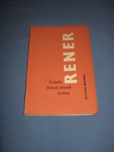 Socijalna funkcija pravnih instituta - Rener