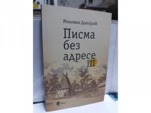 Pisma bez adrese III - Milovan Danojlic