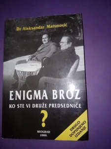 Enigma Broz Ko ste vi druže predsedniče