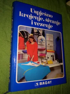 Uspjesno krojenje, sivanje i vezenje - Bagat