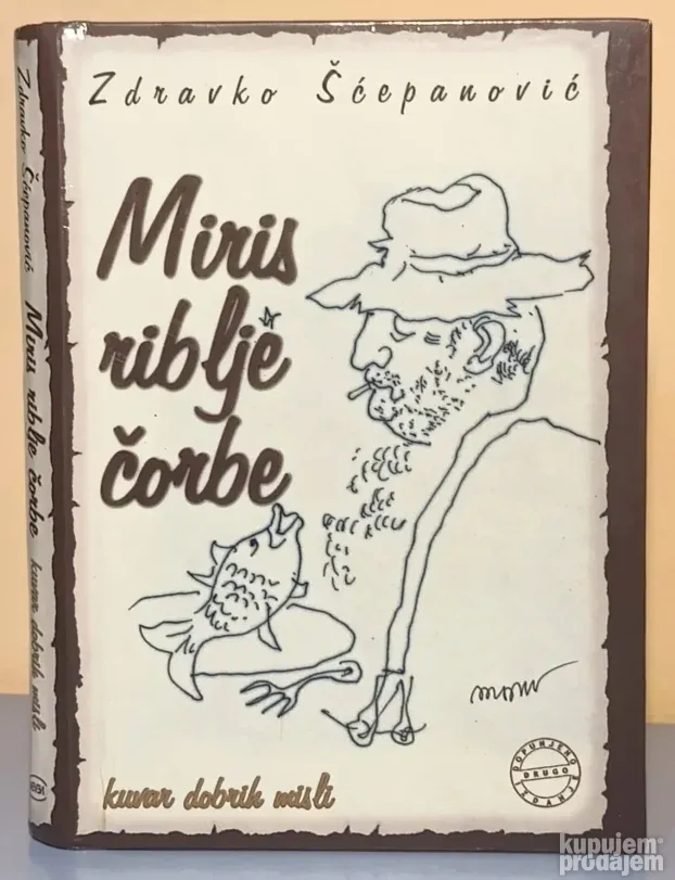 MIRIS RIBLJE ČORBE Zdravko Šćepanović