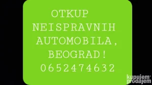 Otkup neispravnih automobila, Beograd!