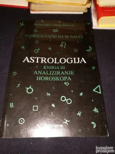 Astrologija knjiga III Analiziranje horoskopa - Marion Marc