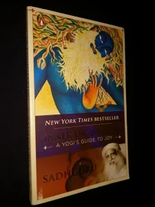 Inner engeeniring - a Yogi's guide to joy - Sadhguru