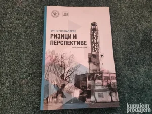 Kulturno nasleđe - Rizici i perspektive