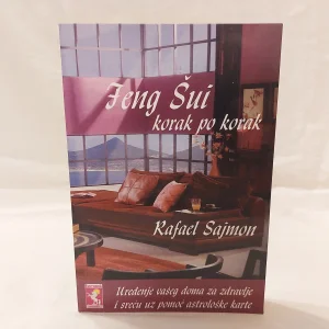 Feng Šui korak po korak Rafael Sajmon - NOVO