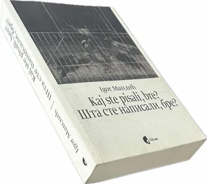 Kaj ste pisali, bre ? Šta ste napisali bre Igor Mandić