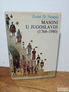 Masoni u Jugoslaviji (1764-1980) p. Z. Nezenić