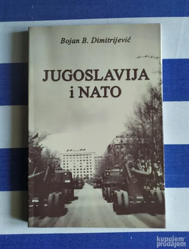 Jugoslavija i NATO 1951-1957 - Bojan B. Dimitrijević