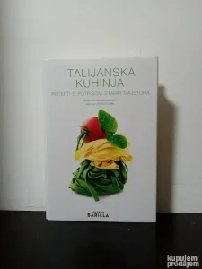 ITALIJANSKA KUHINJA recepti s potpisom starih majstora