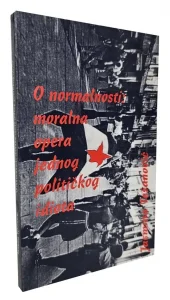 O normalnosti : moralna opera jednog političkog idiota