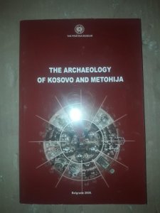 The ARCHAEOLOGY of Kosovo and METOHIJA