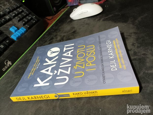Kako uživati u životu i poslu - Dejl Karnegi