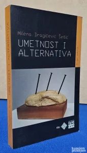 Umetnost i alternativa - Milena Dragićević-Šešić