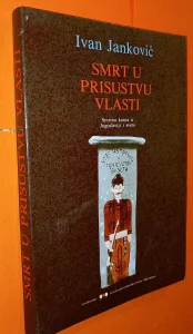 Smrt u prisustvu vlasti Ivan janković Ivan janković