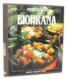 Biohrana : za zdravlje i slast