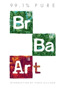 99.1% Pure: Breaking Bad Art - Vince Gilligan