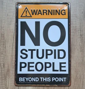 Reljefna tabla WARNING No Stupid People
