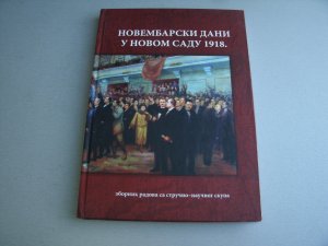Novembarski dani u Novom Sadu 1918. - Zbornik