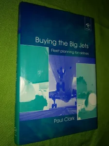 Buying the big jets Fleet planning for airlines - Paul Clark