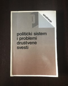 KNJIGA - Politički sistem i problemi društvene svesti, 1982