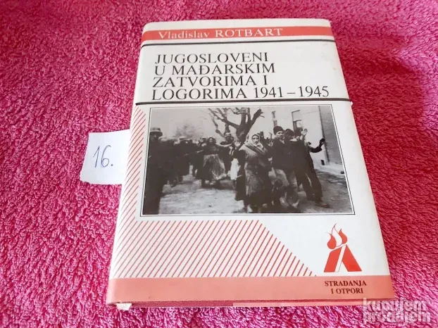 Jugosloveni u mađarskim zatvorima (vidi opis)