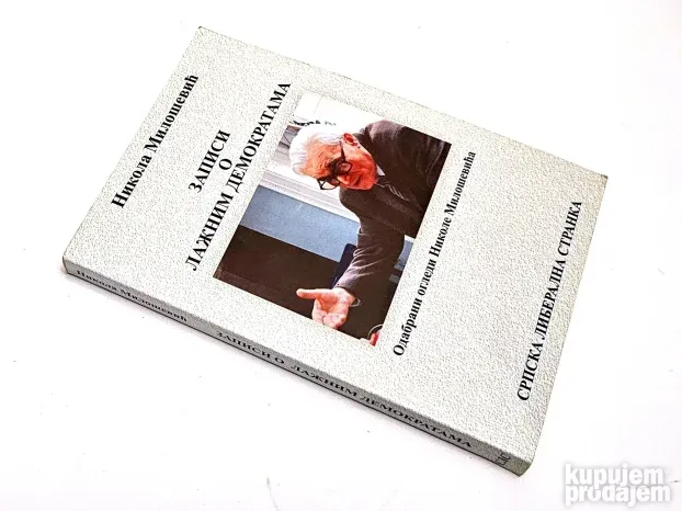 Zapisi o lažnim demokratama / Nikola Miločević