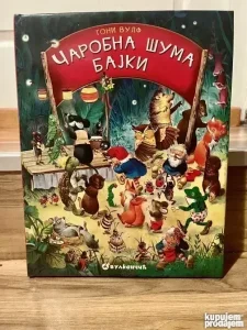 ČAROBNA ŠUMA BAJKI glanc nova knjiga, cena u Vulkanu 7000 di