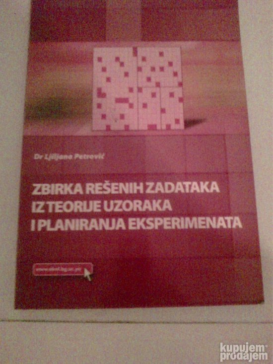 Zbirka resenih zadataka iz teorije uzoraka i planiranja eksp