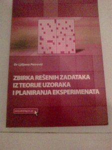 Zbirka resenih zadataka iz teorije uzoraka i planiranja eksp