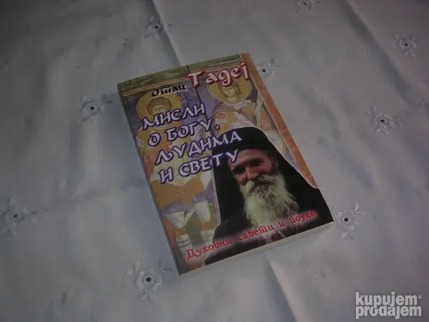 Misli o Bogu , Ljudima i Svetu - Otac Tadej
